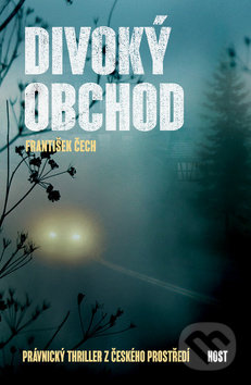 Levně Divoký obchod - František Čech - kniha z kategorie Thrillery