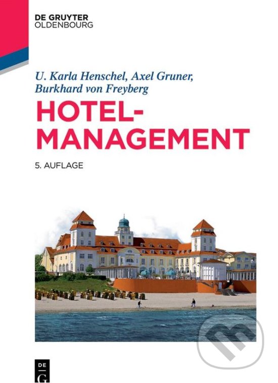 Levně Hotelmanagement (5. Auflage) - U. Karla Henschel, Alex Gruner, Burkhard von Freyberg - kniha z kategorie Ekonómia