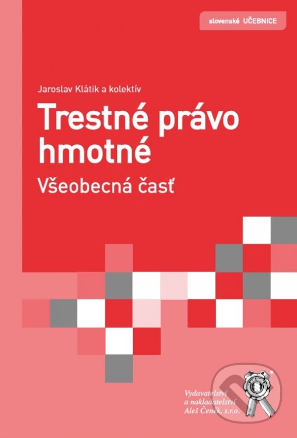 Kniha: Trestné právo hmotné (Jaroslav Klátik). Aleš Čeněk, 2018