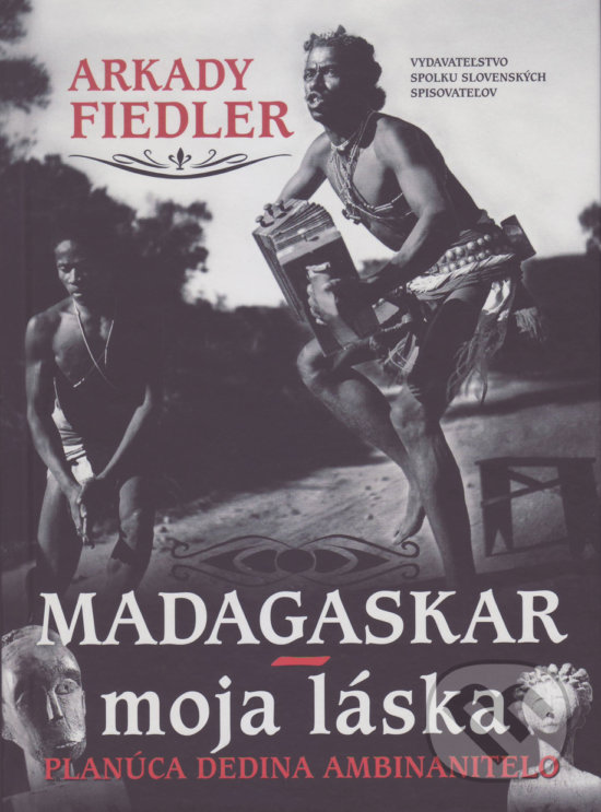 Levně Madagaskar – moja láska (Planúca dedina Ambinanitelo) - kniha z kategorie Cestopisy z Afriky