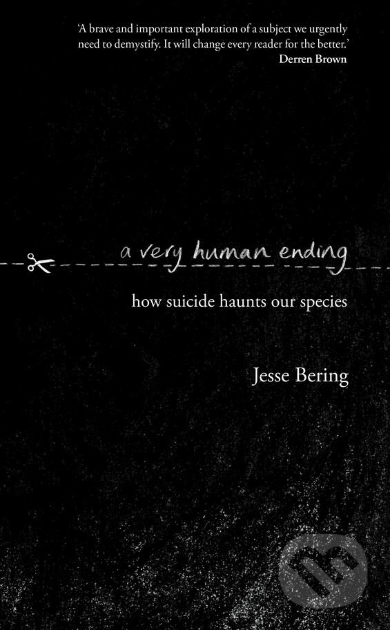 A Very Human Ending - Jesse Bering, Doubleday, 2018