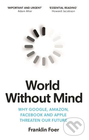 Levně World Without Mind (Why Google, Amazon, Facebook and Apple threaten our future) - kniha z kategorie Podnikanie