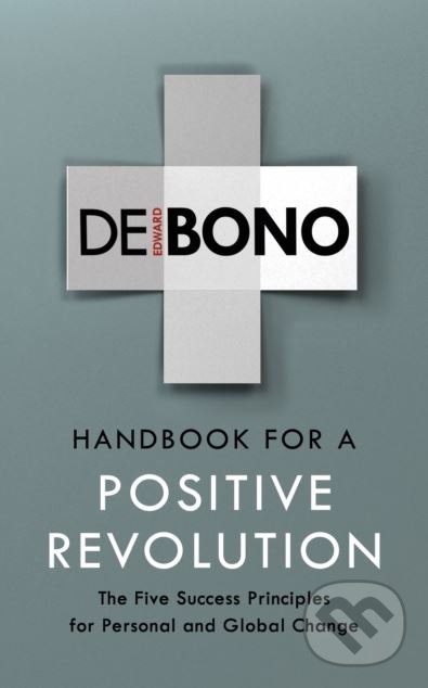Handbook for a Positive Revolution - Edward de Bono, Vermilion, 2018