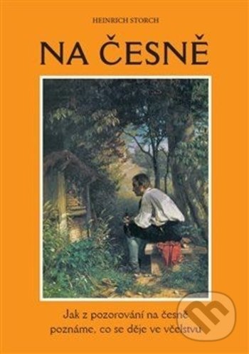 Levně Na česně (Jak z pozorování na česně poznáme, co se děje ve včelstvu) - kniha z kategorie Chov včiel