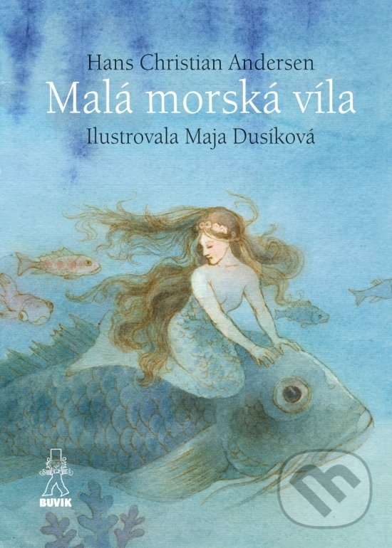 Levně Malá morská víla - Hans Christian Andersen, Maja Dusíková (ilustrátor) - kniha z kategorie Pre deti a mládež