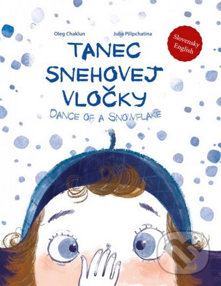 Levně Tanec snehovej vločky / Dance of a Snowflake - Oleg Chaklun, Julia Pilipchatina (ilustrátor) - kniha z kategorie Rozprávky