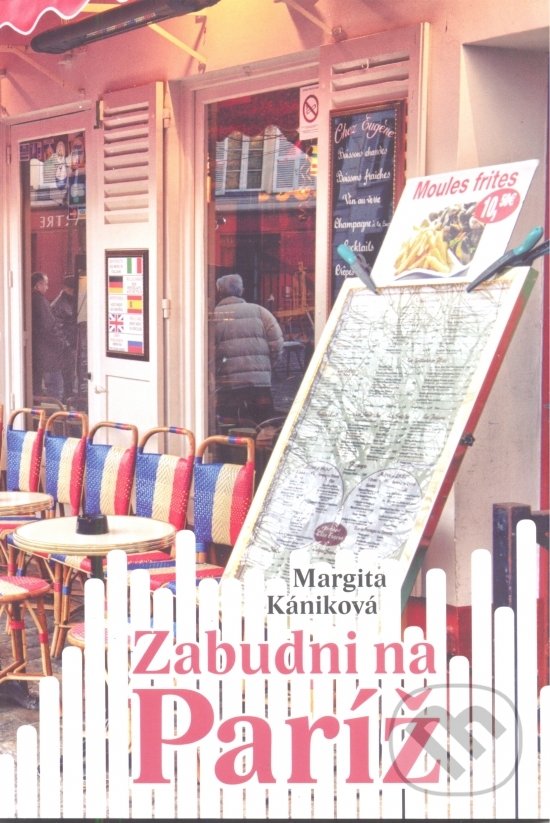 Levně Zabudni na Paríž - Margita Kániková - kniha z kategorie Spoločenská beletria