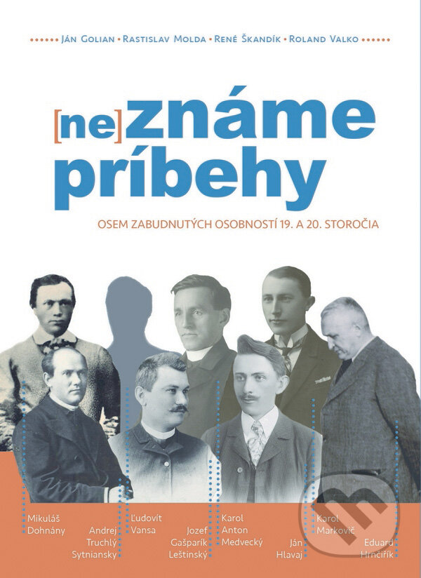 (ne)známe príbehy - Ján Golian, Rastislav Molda, René Škandík, Roland Valko, Society for Human studies, 2017