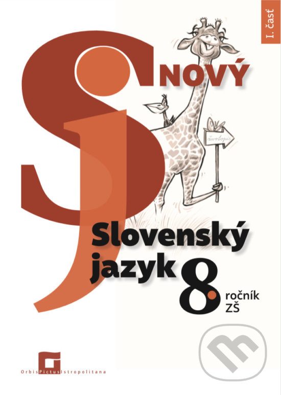Nový Slovenský jazyk 8. ročník ZŠ - 1. časť - Jarmila Krajčovičová, Orbis Pictus Istropolitana, 2021