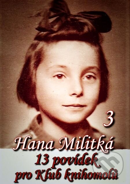 E-kniha: 13 povídek pro Klub knihomolů 3 (Hana Militká). E-knihy jedou, 2018