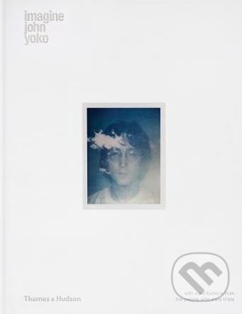 Levně Imagine John Yoko - John Lennon, Yoko Ono - kniha z kategorie Fotografie