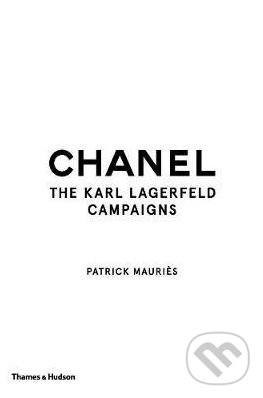 Levně Chanel (The Karl Lagerfeld Campaigns) - Patrick Mauries - kniha z kategorie Móda
