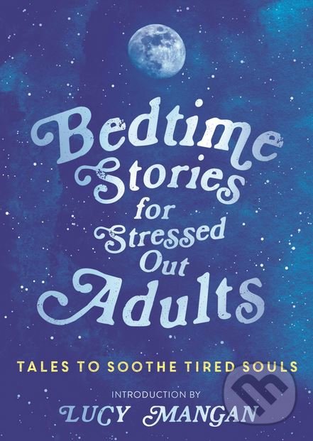 Levně Bedtime Stories for Stressed Out Adults - kniha z kategorie Psychológia
