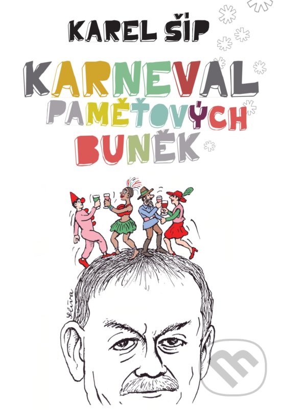 Karneval paměťových buněk - Karel Šíp, Jiří Slíva (ilustrácie), XYZ, 2018