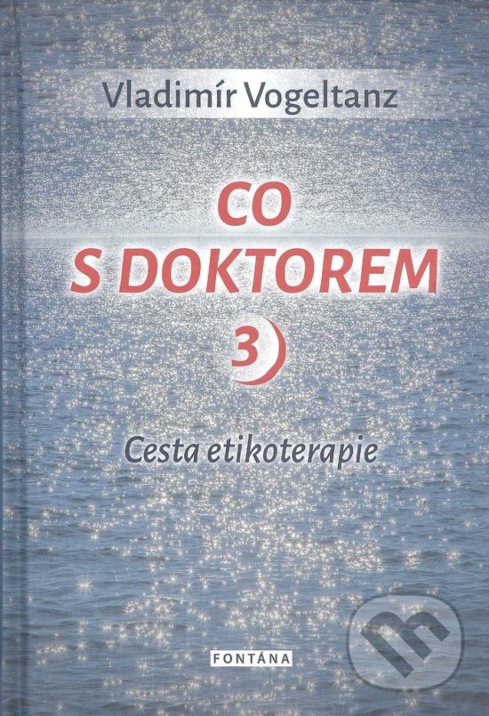 Kniha: Co s doktorem 3 (Vladimír Vogeltanz). Fontána, 2018