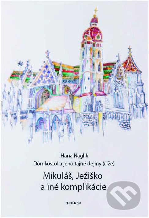 Levně Mikuláš, Ježiško a iné komplikácie - Hana Naglik - kniha z kategorie Pre deti a mládež