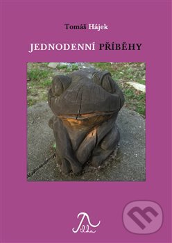 Levně Jednodenní příběhy - Tomáš Hájek - kniha z kategorie Spoločenská beletria