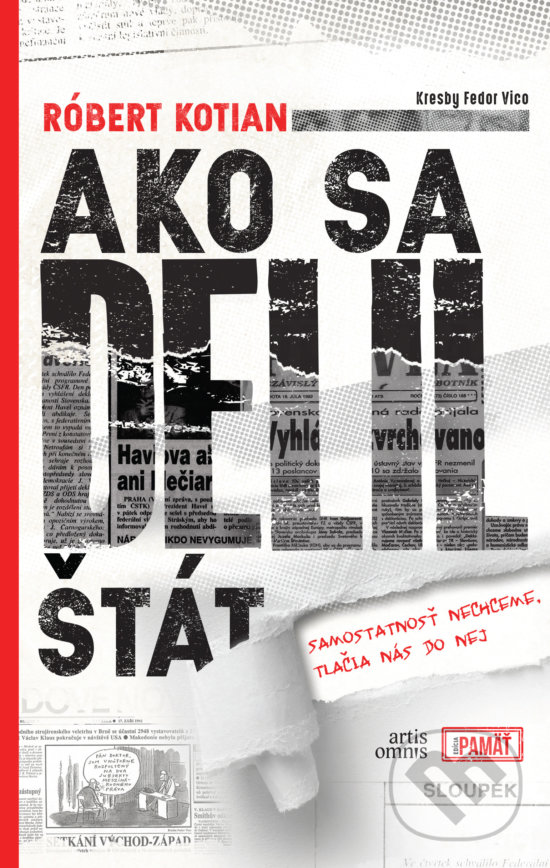 Levně Ako sa delil štát (Samostatnosť nechceme, tlačia nás do nej) - kniha z kategorie Reportáže a publicistika