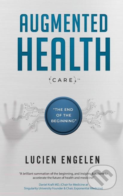Levně Augmented Health - Lucien Engelen, Frederieke Jacobs, Mirjam Hulsebos - kniha z kategorie Medicína