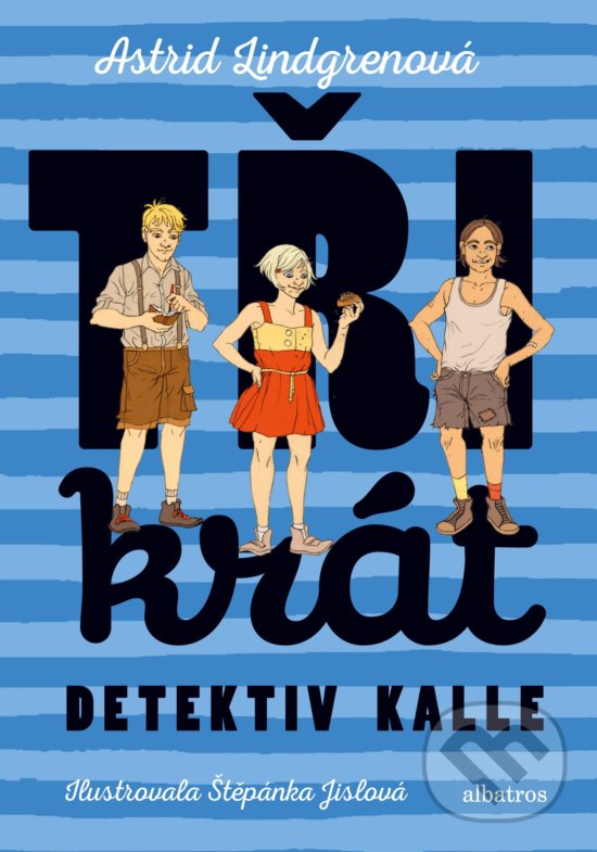 Levně Třikrát detektiv Kalle - Astrid Lindgren, Štěpánka Jislová (ilustrátor) - kniha z kategorie Detektivky