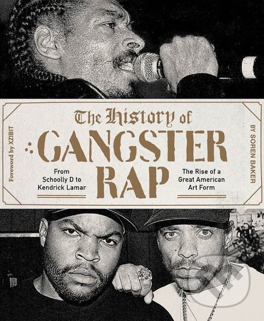 Levně The History of Gangster Rap (From Schoolly D to Kendrick Lamar) - kniha z kategorie Životopisy