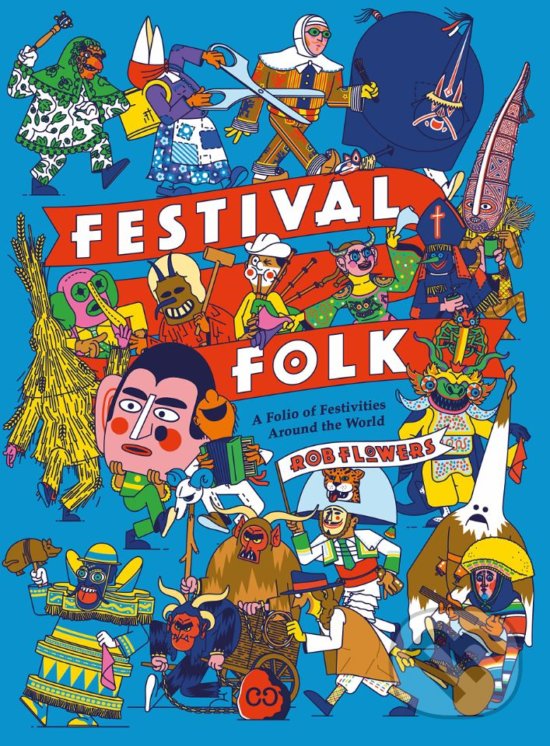 Levně Festival Folk (An Atlas of Carnival Customs and Costumes) - kniha z kategorie Beletria