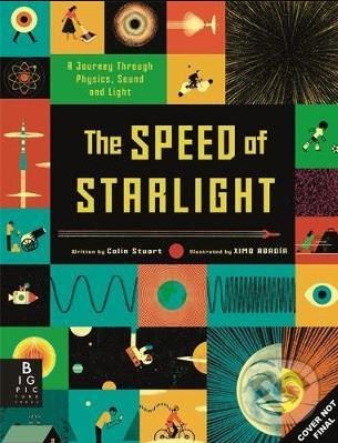 Levně The Speed of Starlight (How Physics, Light and Sound Work) - kniha z kategorie Prírodné vedy a technika