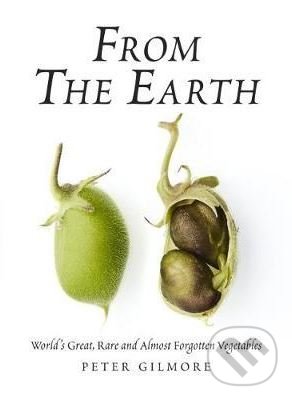 Levně From the Earth (World's Great, Rare and Almost Forgotten Vegetables) - kniha z kategorie Kuchárky