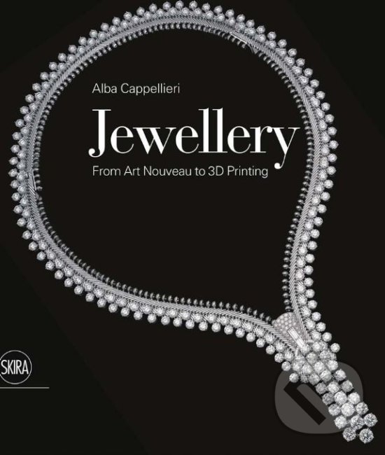 Levně Jewellery (From Art Nouveau to 3D Printing) - Alba Cappellieri - kniha z kategorie Zdravie a životný štýl