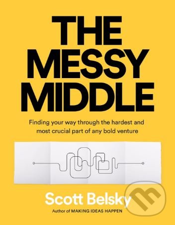 The Messy Middle - Scott Belsky, Portfolio, 2018