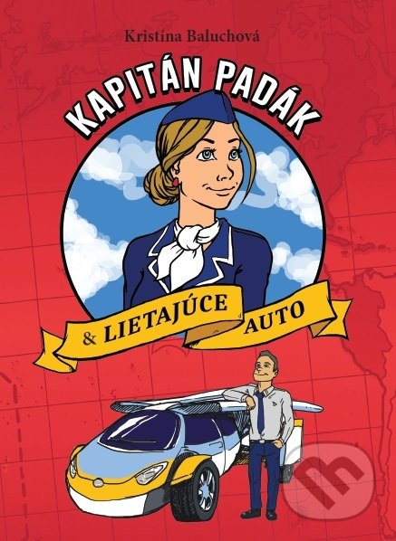 Levně Kapitán Padák (& Lietajúce auto) - Kristína Baluchová - kniha z kategorie Beletria