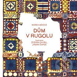 Levně Dům v Rugolu - Marka Míková, Jindra Čapek (ilustrátor), Štěpán Zavřel (ilustrátor) - kniha z kategorie Životopisy