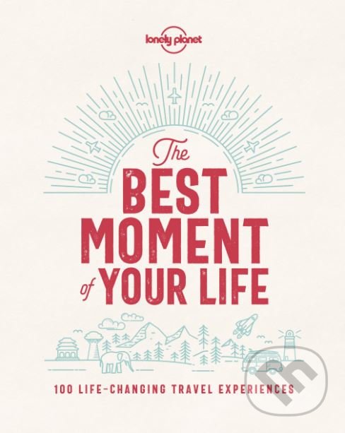 Levně The Best Moment of Your Life - kniha z kategorie Mapy a cestovanie