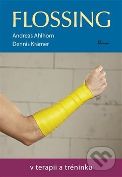 Levně Flossing (V terapii a tréninku) - Andreas Ahlorn, Dennis Krämer - kniha z kategorie Šport