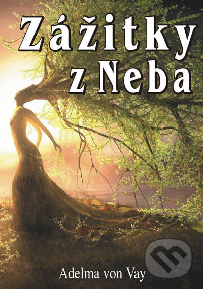Levně Zážitky z neba - Adelma von Vay - kniha z kategorie Ezoterika