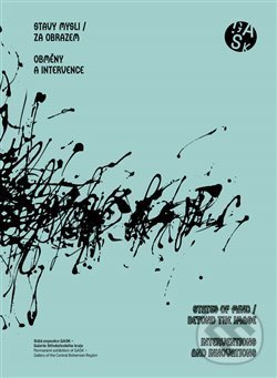 Levně Stavy mysli / Za obrazem - Obměny a intervence (States of Mind / Beyond the Image - Interventions and Inovations) - kniha z kategorie Maliarstvo a…