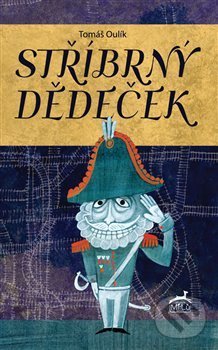 Levně Stříbrný děděček - Tomáš Oulík, Tomáš Řízek - kniha z kategorie Rozprávky