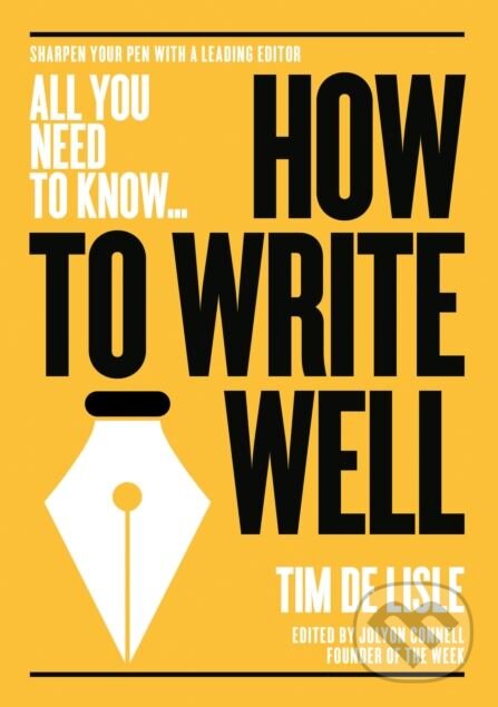 Levně How to Write Well - Tim De Lisle, Nick Newman - kniha z kategorie Humanitné a spoločenské vedy