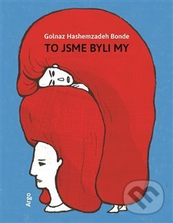 Levně To jsme byli my - Golnaz Hashemzadeh Bonde - kniha z kategorie Spoločenská beletria