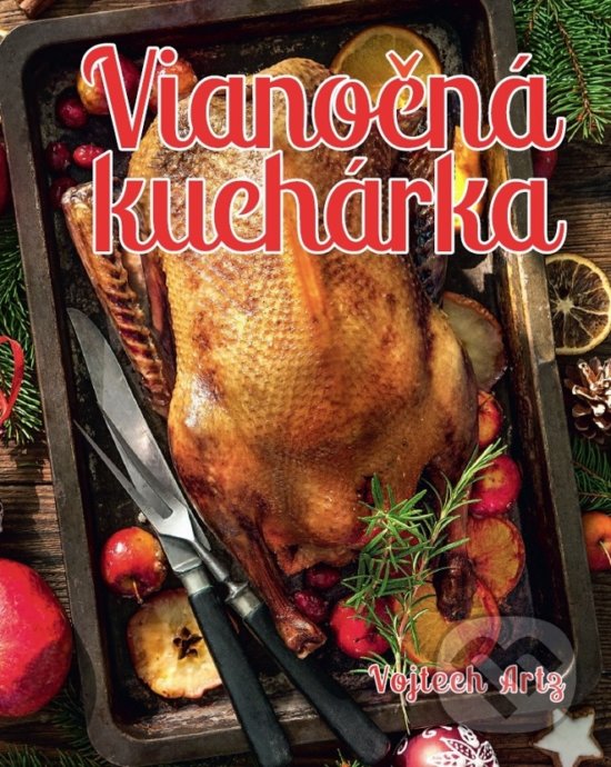 Levně Vianočná kuchárka - Vojtech Artz - kniha z kategorie Kuchárky