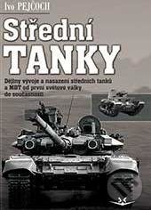 Levně Střední tanky I. (Dějiny vývoje a nasazení středních tanků a MBT od první světové války do současnosti) - kniha z kategorie Vojenstvo