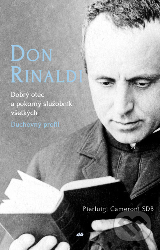 Levně Don Rinaldi. Dobrý otec a služobník všetkých (Duchovný profil) - kniha z kategorie Životopisy