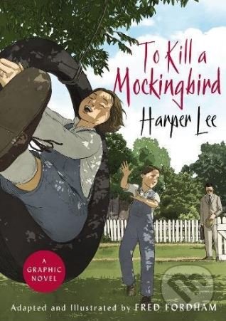 Levně To Kill a Mockingbird - Fred Fordham, Harper Lee - kniha z kategorie Komiksy