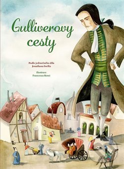 Levně Gulliverovy cesty - Jonathan Swift, Francesca Rossi (ilustrácie) - kniha z kategorie Thrillery