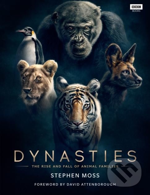 Levně Dynasties (The Rise and Fall of Animal Families) - Stephen Moss - kniha z kategorie Prírodné vedy a technika
