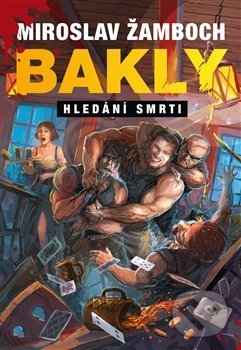 Levně Bakly – Hledání smrti - Miroslav Žamboch - kniha z kategorie Fantasy