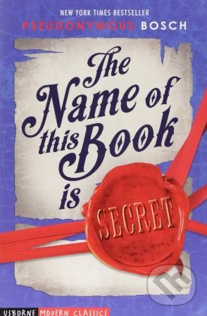 Levně The Name of This Book is Secret - Pseudonymous Bosch - kniha z kategorie Beletria