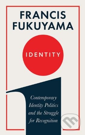 Levně Identity (Contemporary Identity Politics and the Struggle for Recognition) - kniha z kategorie Politológia a politika