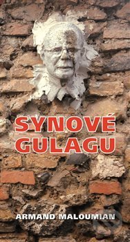 Levně Synové gulagu - Armand Maloumian