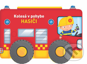 Kniha: Kolesá v pohybe: Hasiči (YoYo Books). YoYo Books, 2018